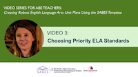title slide of video 3 Choosing Priority ELA Standards (Creating Robust ELA Unit Plans)